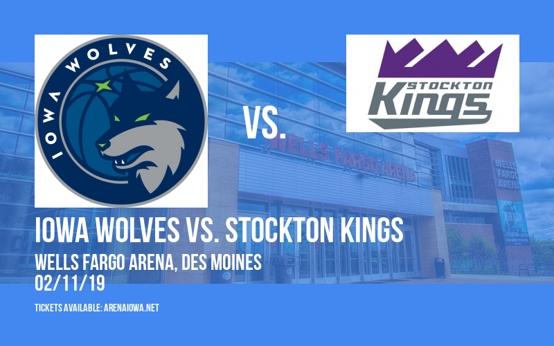 Iowa Wolves vs. Stockton Kings at Wells Fargo Arena tickets Iowa Wolves vs. Stockton Kings at Wells Fargo Arena
