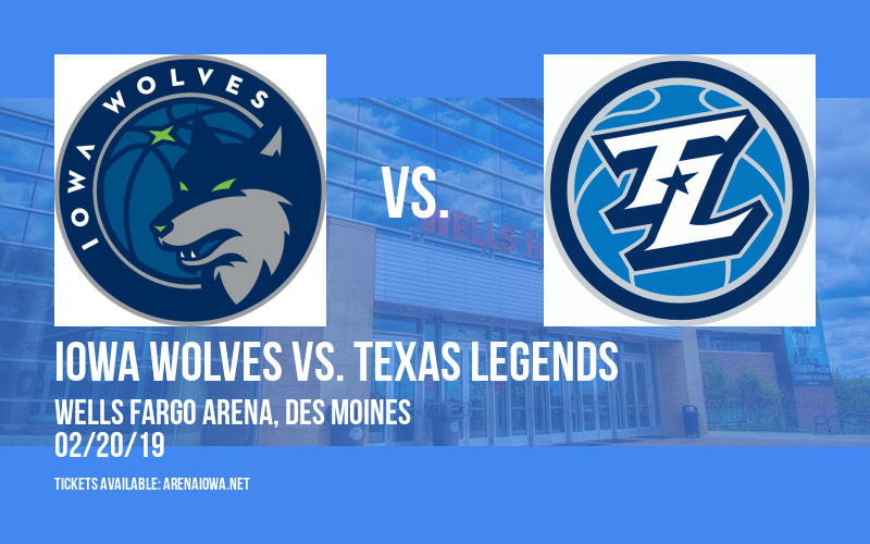 Iowa Wolves vs. Texas Legends at Wells Fargo Arena tickets Iowa Wolves vs. Texas Legends at Wells Fargo Arena