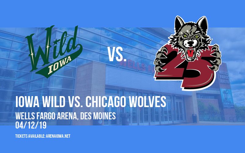 Iowa Wild vs. Chicago Wolves at Wells Fargo Arena tickets Iowa Wild vs. Chicago Wolves at Wells Fargo Arena