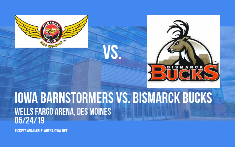 Iowa Barnstormers vs. Bismarck Bucks at Wells Fargo Arena tickets Iowa Barnstormers vs. Bismarck Bucks at Wells Fargo Arena