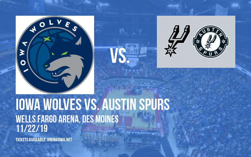Iowa Wolves vs. Austin Spurs at Wells Fargo Arena tickets Iowa Wolves vs. Austin Spurs at Wells Fargo Arena