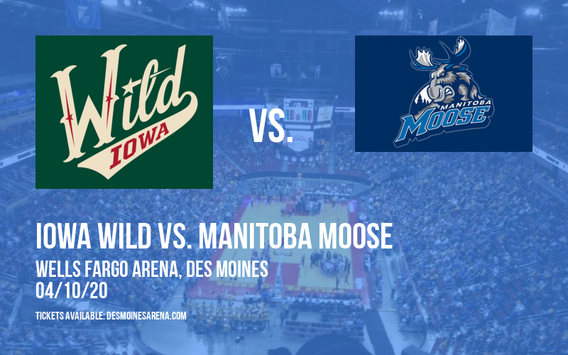 Iowa Wild vs. Manitoba Moose [CANCELLED] at Wells Fargo Arena