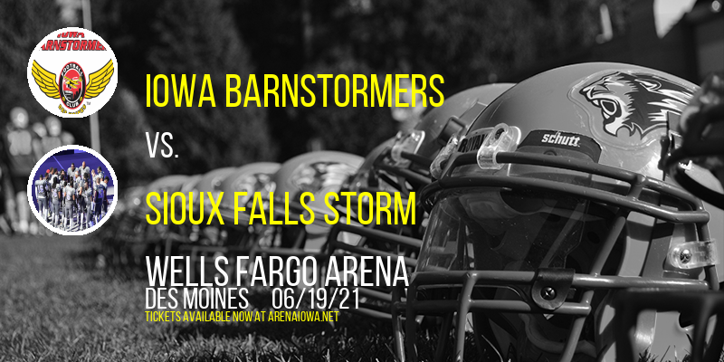 Iowa Barnstormers vs. Sioux Falls Storm at Wells Fargo Arena tickets Iowa Barnstormers vs. Sioux Falls Storm at Wells Fargo Arena