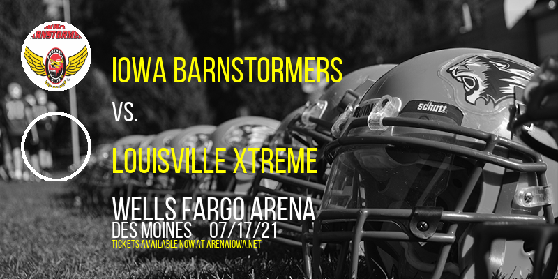 Iowa Barnstormers vs. Louisville Xtreme [CANCELLED] at Wells Fargo Arena