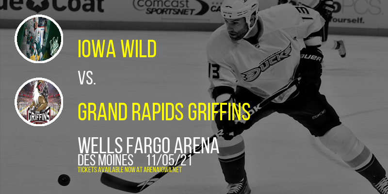 Iowa Wild vs. Grand Rapids Griffins at Wells Fargo Arena