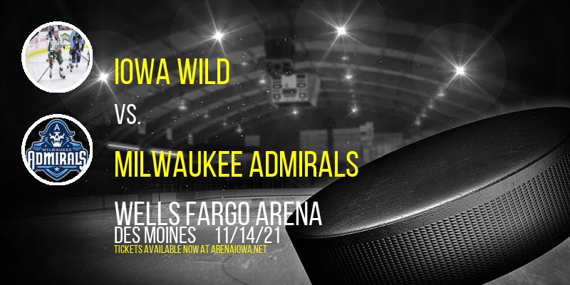 Iowa Wild vs. Milwaukee Admirals at Wells Fargo Arena