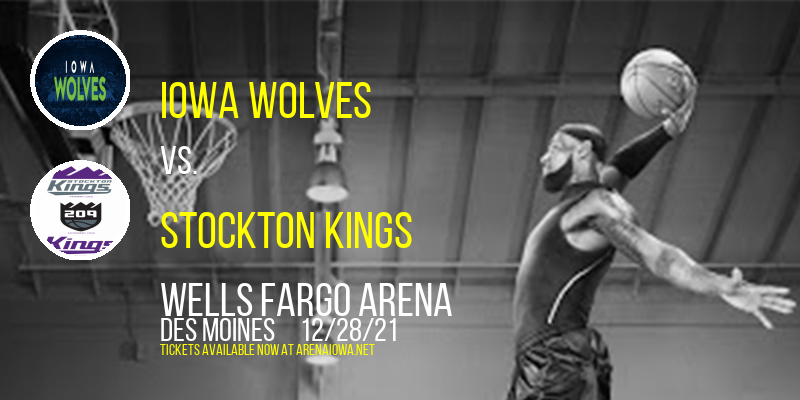 Iowa Wolves vs. Stockton Kings [POSTPONED] at Wells Fargo Arena