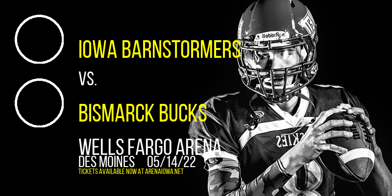 Iowa Barnstormers vs. Bismarck Bucks at Wells Fargo Arena