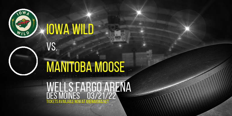 Iowa Wild vs. Manitoba Moose at Wells Fargo Arena