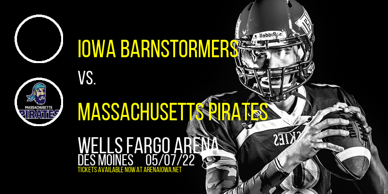 Iowa Barnstormers vs. Massachusetts Pirates at Wells Fargo Arena