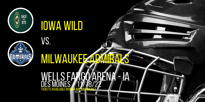 Iowa Wild vs. Milwaukee Admirals at Wells Fargo Arena tickets Iowa Wild vs. Milwaukee Admirals at Wells Fargo Arena