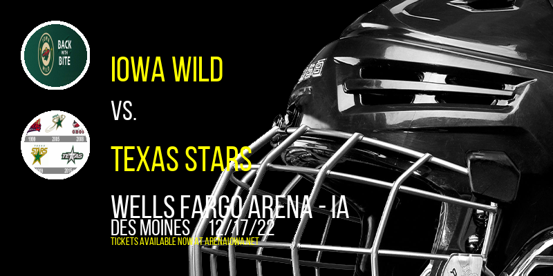 Iowa Wild vs. Texas Stars at Wells Fargo Arena