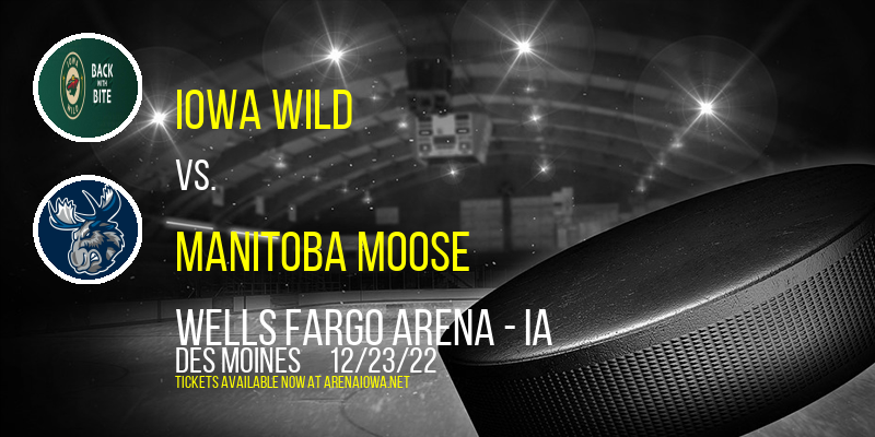Iowa Wild vs. Manitoba Moose at Wells Fargo Arena tickets Iowa Wild vs. Manitoba Moose at Wells Fargo Arena