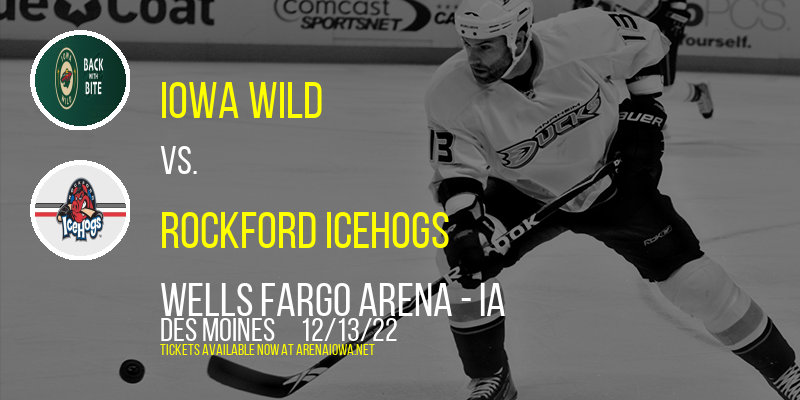 Iowa Wild vs. Rockford IceHogs at Wells Fargo Arena tickets Iowa Wild vs. Rockford IceHogs at Wells Fargo Arena