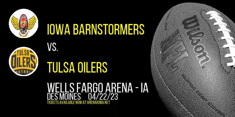 Iowa Barnstormers vs. Tulsa Oilers at Wells Fargo Arena tickets Iowa Barnstormers vs. Tulsa Oilers at Wells Fargo Arena