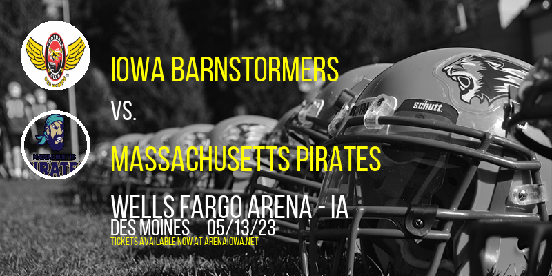 Iowa Barnstormers vs. Massachusetts Pirates at Wells Fargo Arena tickets Iowa Barnstormers vs. Massachusetts Pirates at Wells Fargo Arena