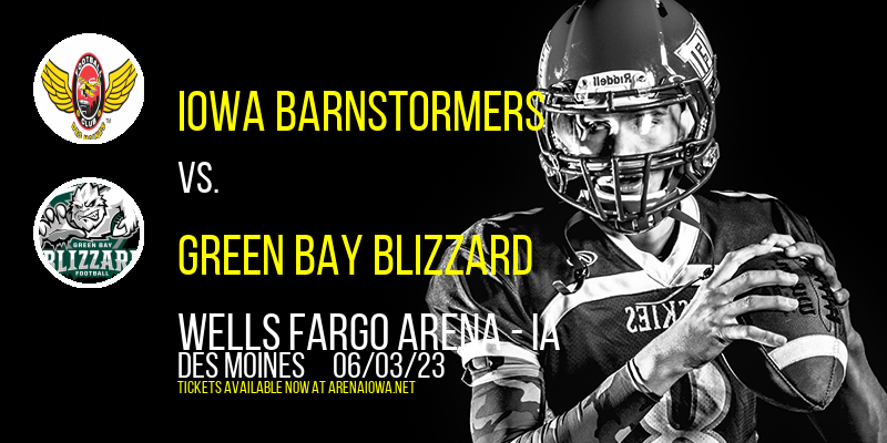 Iowa Barnstormers vs. Green Bay Blizzard at Wells Fargo Arena