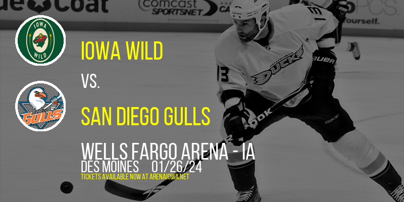 Iowa Wild vs. San Diego Gulls at Wells Fargo Arena - IA