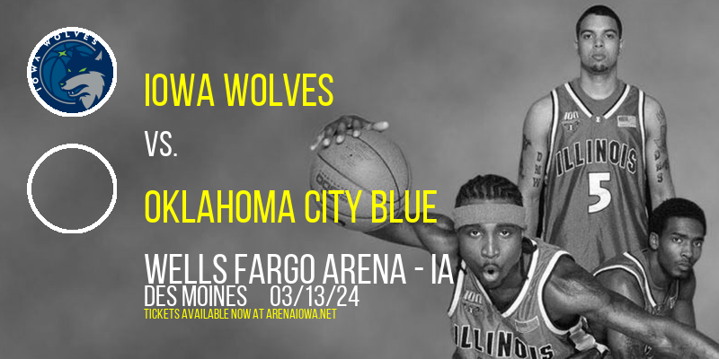 Iowa Wolves vs. Oklahoma City Blue at Wells Fargo Arena - IA