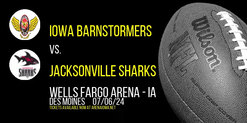Iowa Barnstormers Vs. Jacksonville Sharks at Wells Fargo Arena - IA