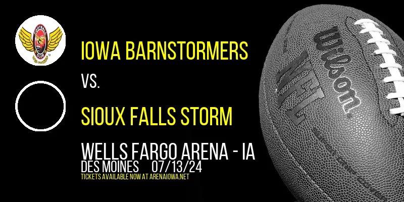 Iowa Barnstormers vs. Sioux Falls Storm at Wells Fargo Arena - IA