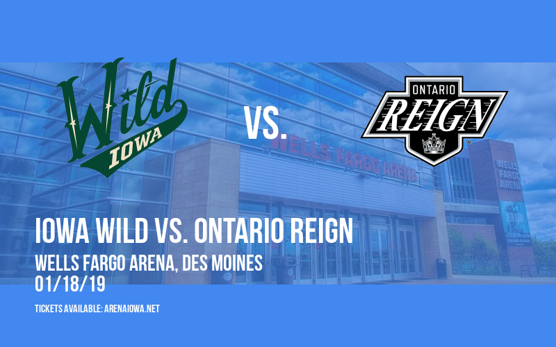Iowa Wild vs. Ontario Reign at Wells Fargo Arena tickets Iowa Wild vs. Ontario Reign at Wells Fargo Arena