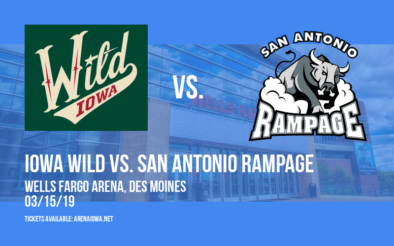 Iowa Wild vs. San Antonio Rampage at Wells Fargo Arena