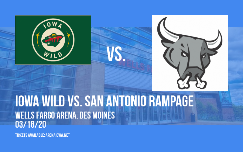 Iowa Wild vs. San Antonio Rampage [CANCELLED] at Wells Fargo Arena