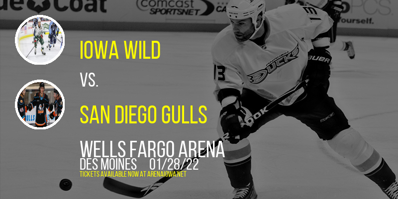 Iowa Wild vs. San Diego Gulls at Wells Fargo Arena