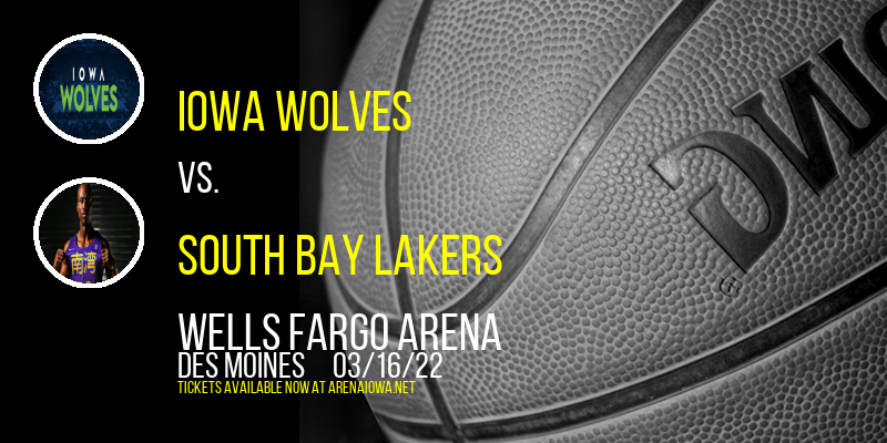 Iowa Wolves vs. South Bay Lakers at Wells Fargo Arena