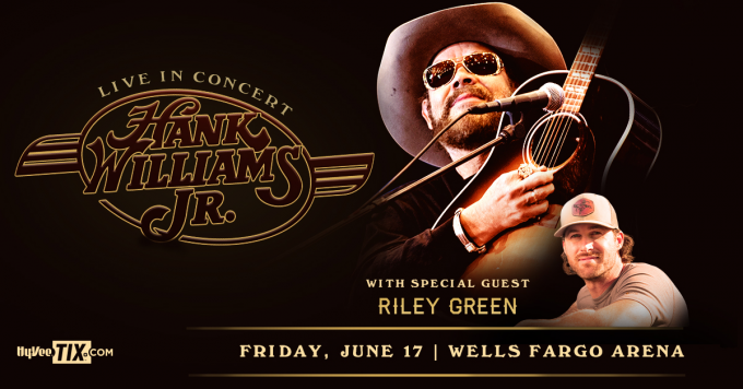 Hank Williams Jr. & Riley Green at Wells Fargo Arena