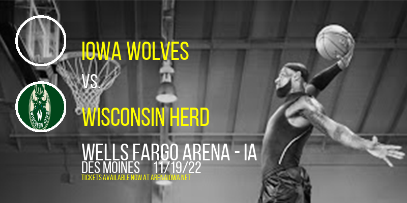 Iowa Wolves vs. Wisconsin Herd at Wells Fargo Arena