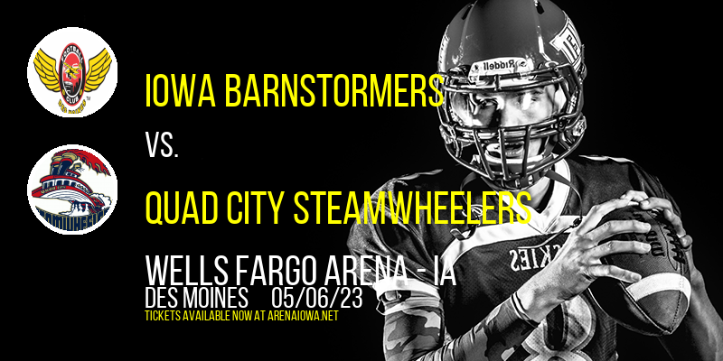 Iowa Barnstormers vs. Quad City Steamwheelers at Wells Fargo Arena