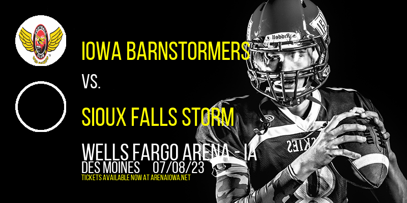 Iowa Barnstormers vs. Sioux Falls Storm at Wells Fargo Arena