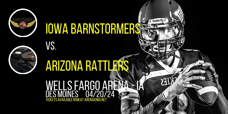 Iowa Barnstormers vs. Arizona Rattlers at Wells Fargo Arena - IA